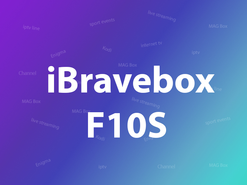 How to Set Up IPTV on iBRAVEBOX F10S?