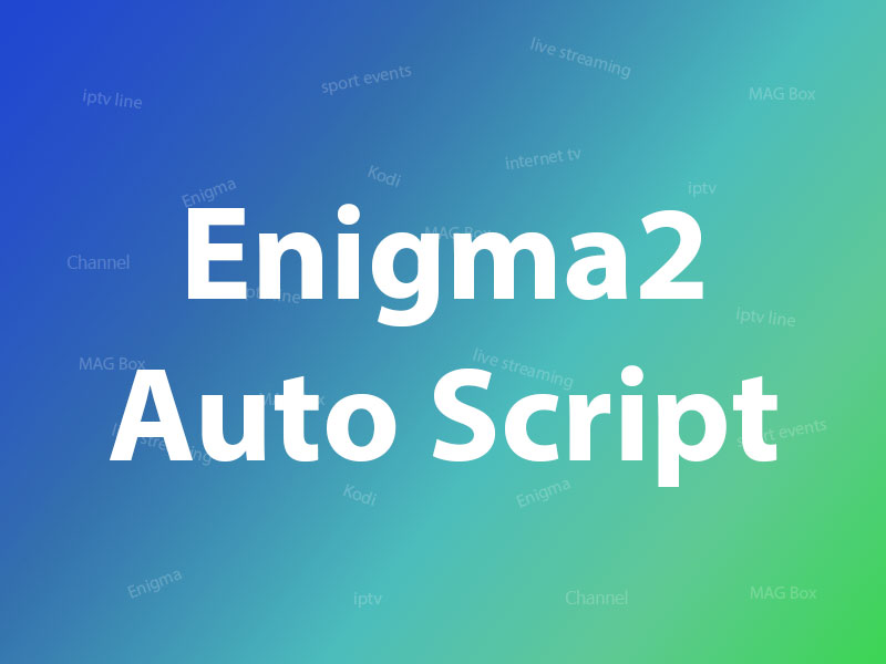 How to Set Up IPTV on Enigma 2 via Autoscript?